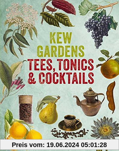 Kew Gardens - Tees, Tonics & Cocktails: Powerdrinks mit Pflanzen aus aller Welt
